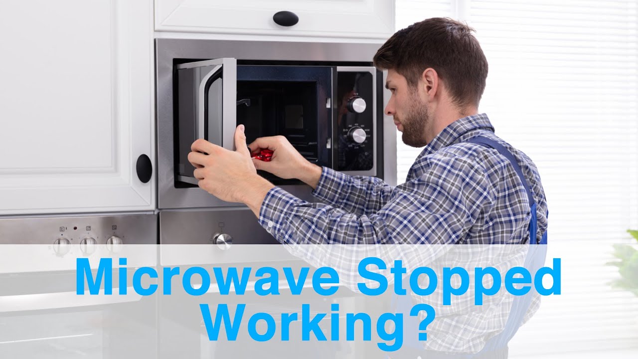Why Did My Microwave Stop Working